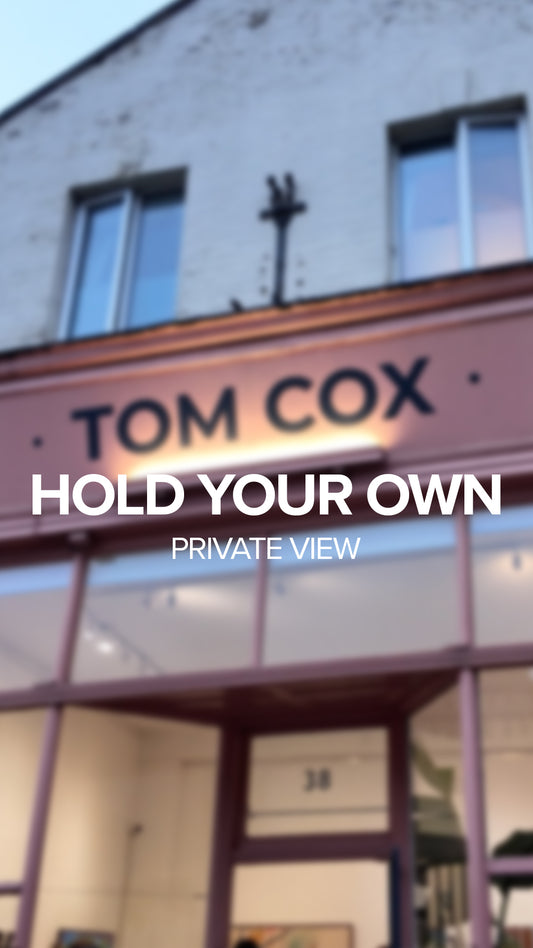 HOLD YOU OWN - Exhibition at Tom Cox Gallery